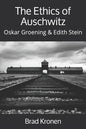 The Ethics of Auschwitz: Oskar Groening & Edith Stein - Paperback