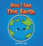 How I Save the Earth - Hardcover
