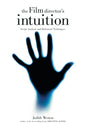 The Film Director's Intuition: Script Analysis and Rehearsal Techniques - Library Binding