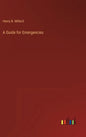A Guide for Emergencies - Hardcover
