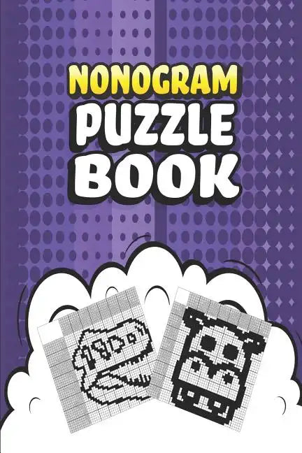 Nonogram Puzzle Book: 62 Mosaic Logic Grid Puzzles For Adults and Kids Perfect 6x9 Travel Size To Take With You Anywhere - Paperback