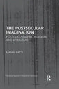 The Postsecular Imagination: Postcolonialism, Religion, and Literature - Paperback