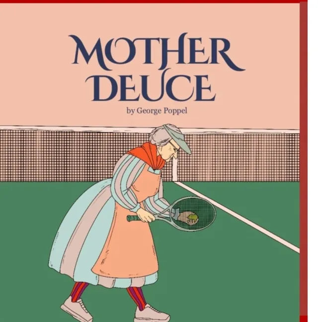 Mother Deuce: Tennis Etiquette and the Rules of the Game - Paperback