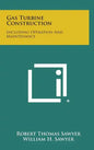 Gas Turbine Construction: Including Operation and Maintenance - Hardcover
