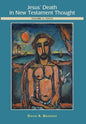Jesus' Death in New Testament Thought: Volume 2: Texts - Hardcover