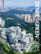 Dense + Green Cities: Architecture as Urban Ecosystem - Hardcover