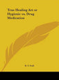 True Healing Art or Hygienic vs. Drug Medication - Paperback