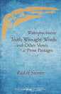 Truth-Wrought-Words: And Other Verses and Prose Passages (Cw 40) - Paperback