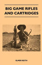 Big Game Rifles And Cartridges - Paperback