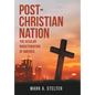 Post-Christian Nation: The Secular Indoctrination of America - Hardcover