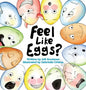 Feel Like Eggs?: Introducing Children to a Dozen Emotions - Hardcover