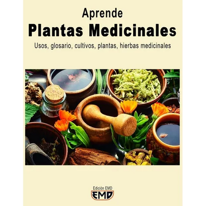 Plantas Medicinales: Usos, glosario, cultivos, plantas, hierbas medicinales - Paperback
