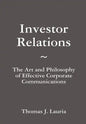 Investor Relations: The Art and Philosophy of Effective Corporate Communications - Hardcover