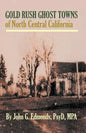Gold Rush Ghost Towns of North Central California - Paperback
