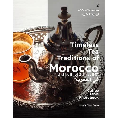 Timeless Tea Traditions of Morocco (تقاليد الشاي الخال - Paperback