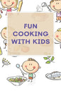 Fun Cooking With Kids: A Cookbook for Kid and Families with Big Fun and Easy Recipes - Paperback