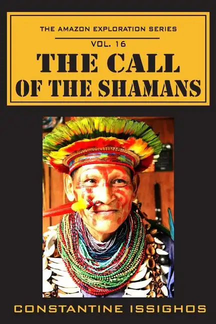 The Call of the Shamans: The Amazon Exploration Series - Paperback