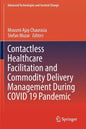 Contactless Healthcare Facilitation and Commodity Delivery Management During Covid 19 Pandemic - Paperback