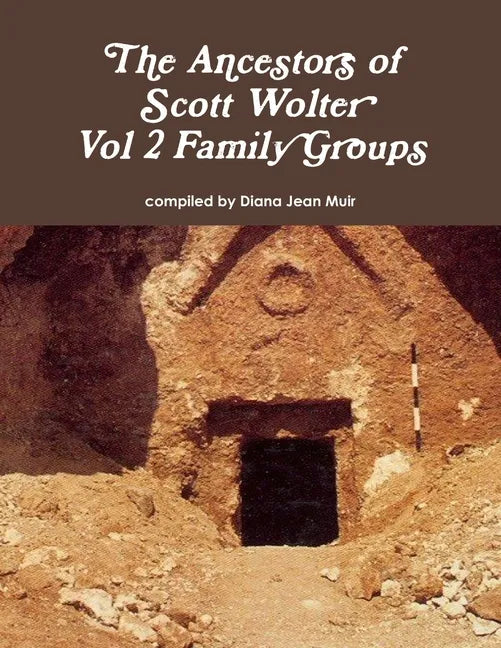 The Ancestors of Scott Wolter - Vol 2 Family Groups - Paperback