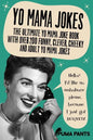 Yo Mama Jokes: The Ultimate Yo Mama Joke Book with Over 200 Funny, Clever, Cheeky and Adult Yo Mama Jokes - Paperback