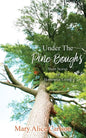 Under The Pine Boughs: (Short Stories of Homespun Living) - Paperback