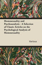 Homosexuality and Psychoanalysis - A Selection of Classic Articles on the Psychological Analysis of Homosexuality - Paperback