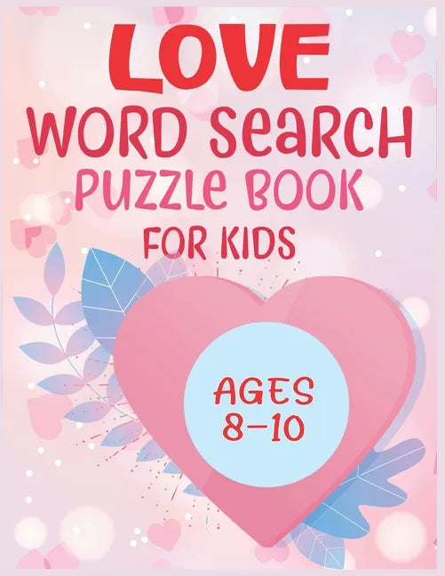 Love Word Search Puzzle Book For Kids Ages 8-10 - Paperback