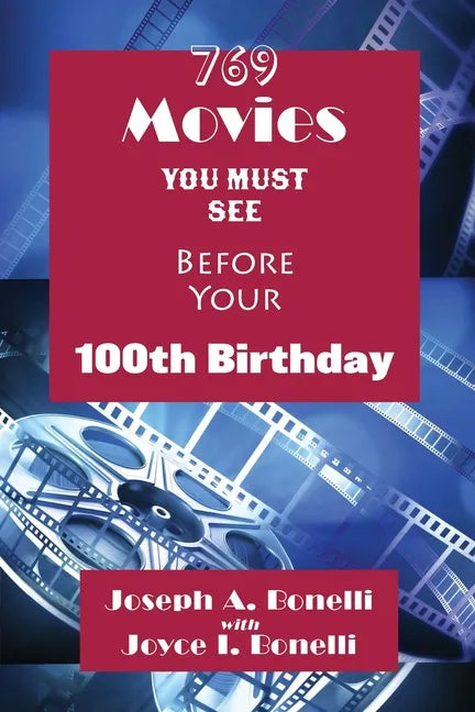 769 Movies You Must See Before Your 100th Birthday - Paperback