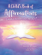A Child's Book of Affirmations: Speaks to the Inner Child in All of Us! - Paperback