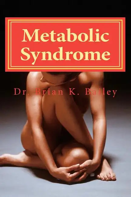 Metabolic Syndrome: Causes and cures for Metabolic Syndrome. - Paperback