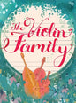 The Violin Family - Hardcover
