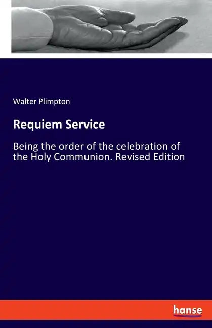 Requiem Service: Being the order of the celebration of the Holy Communion. Revised Edition - Paperback