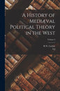 A History of Mediæval Political Theory in the West; Volume 3 - Paperback