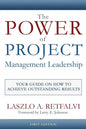 The Power of Project Management Leadership: Your Guide on How to Achieve Outstanding Results - Paperback