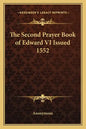 The Second Prayer Book of Edward VI Issued 1552 - Paperback
