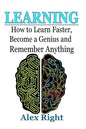 Learning: How to Learn Faster, Become a Genius And Remember Anything - Paperback