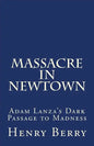 Massacre in Newtown: Adam Lanza's Dark Passage to Madness - Paperback