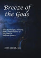 Breeze of the Gods: The Mythology, History, and Complications of Perfume in Ancient Greece - Paperback
