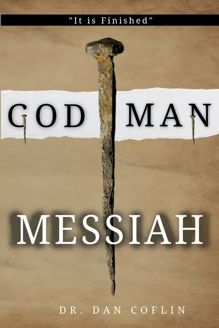 God Man Messiah: It is Finished - Paperback