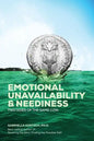 Emotional Unavailability & Neediness: Two Sides of the Same Coin - Paperback