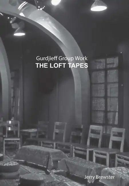 Gurdjieff Group Work the Loft Tapes - Hardcover