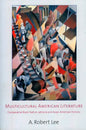 Multicultural American Literature: Comparative Black, Native, Latino/a, and Asian American Fictions - Paperback
