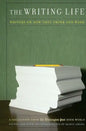 The Writing Life: Writers on How They Think and Work: A Collection from the Washington Post Book World - Paperback