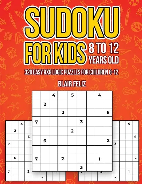 Sudoku for Kids 8-12 Years Old: 320 Easy 9x9 Logic Puzzles for Children Ages 8 to 12 - Paperback