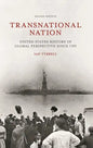 Transnational Nation: United States History in Global Perspective Since 1789 - Paperback