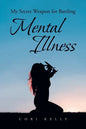 My Secret Weapon for Battling Mental Illness - Paperback
