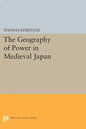 The Geography of Power in Medieval Japan - Paperback