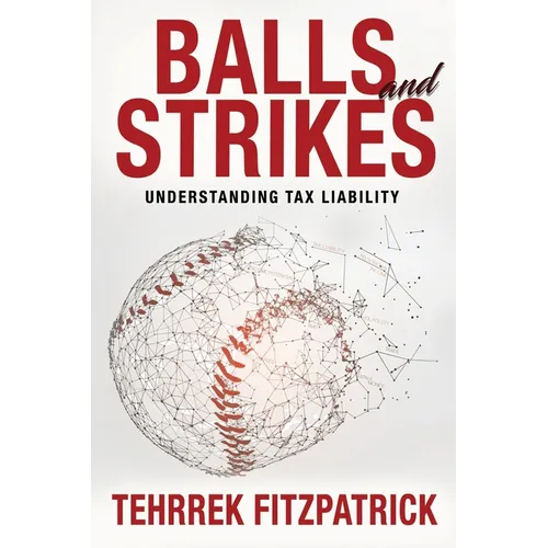 Balls and Strikes: Understanding Tax Liability - Paperback