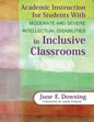 Academic Instruction for Students with Moderate and Severe Intellectual Disabilities in Inclusive Classrooms - Paperback