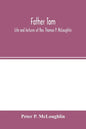 Father Tom: life and lectures of Rev. Thomas P. McLoughlin - Paperback